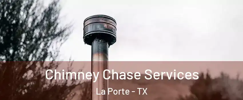  Chimney Chase Services La Porte - TX