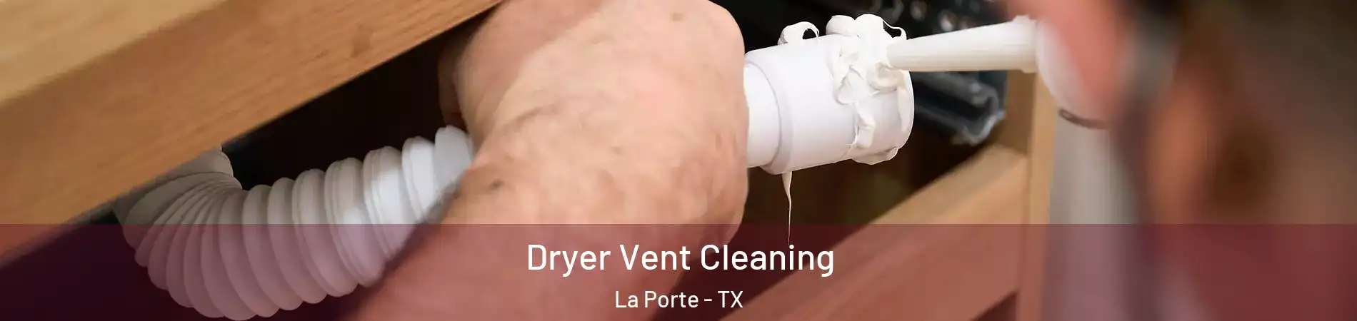  Dryer Vent Cleaning La Porte - TX