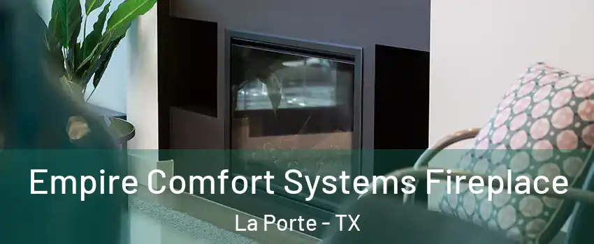  Empire Comfort Systems Fireplace La Porte - TX
