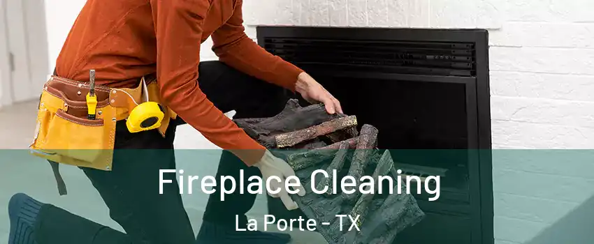  Fireplace Cleaning La Porte - TX