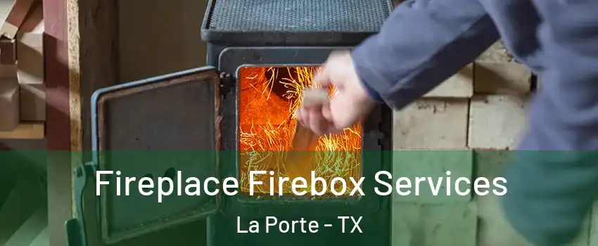  Fireplace Firebox Services La Porte - TX