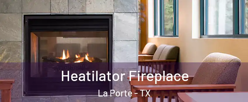  Heatilator Fireplace La Porte - TX