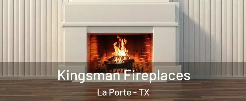  Kingsman Fireplaces La Porte - TX