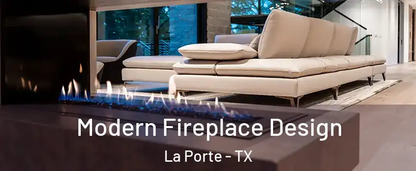  Modern Fireplace Design La Porte - TX