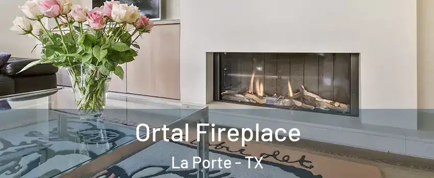 Ortal Fireplace La Porte - TX