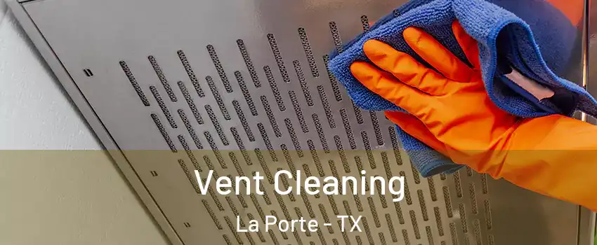  Vent Cleaning La Porte - TX
