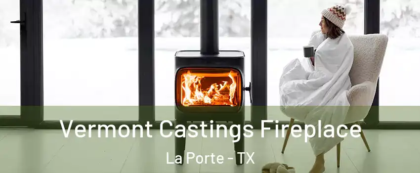  Vermont Castings Fireplace La Porte - TX
