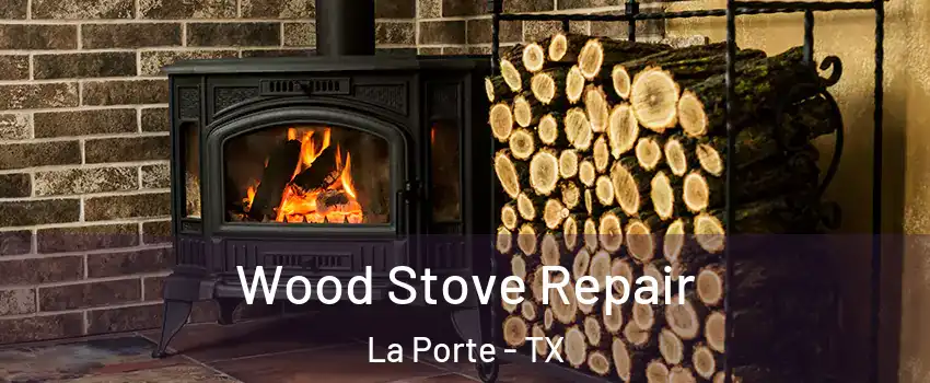  Wood Stove Repair La Porte - TX